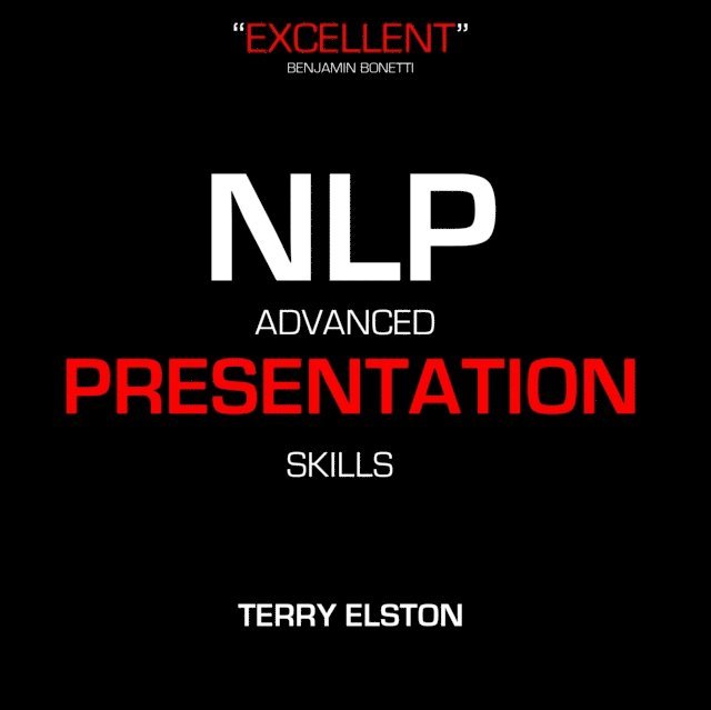 Terry Elston - NLP Advanced Presentation Skills With Terry Elston, Ljudbok