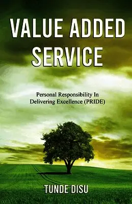 Tunde Disu - Value Added Service: Personal Responsibility In Delivering Excellence - PRIDE, Häftad. Tillgänglighet: Lägg i varukorg