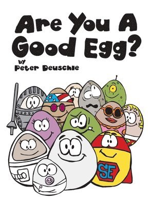 Peter Deuschle - Are You A Good Egg?, Inbunden. Tillgänglighet: Lägg i varukorg
