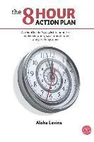 The 8 Hour Action Plan: A school leader's playlist to prioritize implementation, save tons of time and get things done