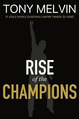 Tony Melvin - Rise of the Champions, Häftad. Tillgänglighet: Lägg i varukorg