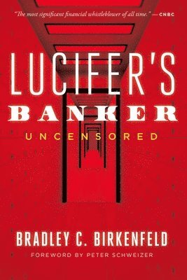 Bradley C. Birkenfeld - Lucifer's Banker Uncensored, Inbunden
