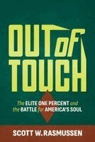 Scott W. Rasmussen - Out of Touch: The Elite One Percent and the Battle for America's Soul, Häftad