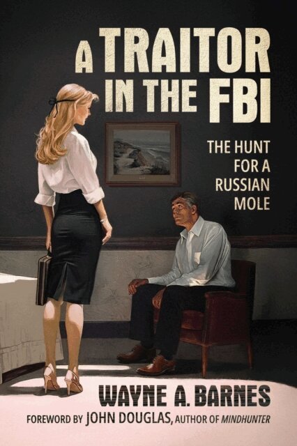 Wayne A. Barnes - Traitor in the FBI, E-bok