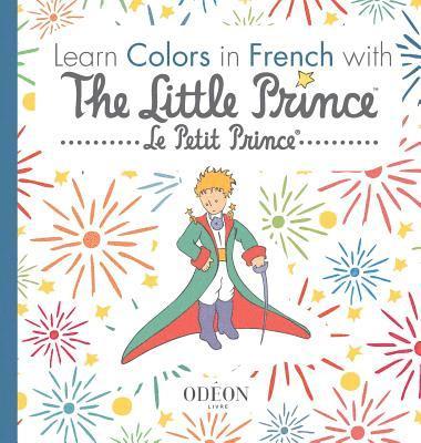 Antoine de Saint-Exupéry - Learn Colors in French with The Little Prince, Inbunden