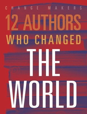 Elaine A. Kule - 12 Authors Who Changed the World, Häftad