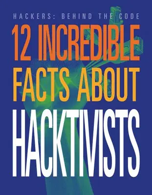 Meghan Hatalla - 12 Incredible Facts about Hacktivists, Häftad. Tillgänglighet: Lägg i varukorg