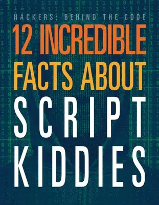 Meghan Hatalla - 12 Incredible Facts about Script Kiddies, Häftad. Tillgänglighet: Lägg i varukorg