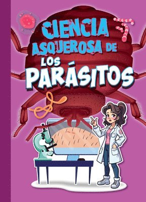 Ciencia Asquerosa de Los Parásitos