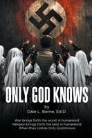 Dale L Berne Ed D - Only God Knows, Häftad