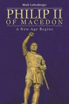 Mark Luttenberger - Philip II of Macedon, Häftad. Tillgänglighet: Lägg i varukorg