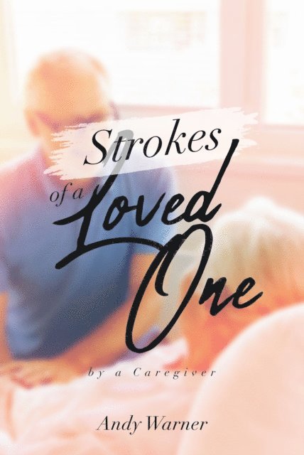 Andy Warner - Strokes of a Loved One, E-bok