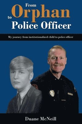 Duane McNeill - From Orphan to Police Officer, Häftad. Tillgänglighet: Lägg i varukorg