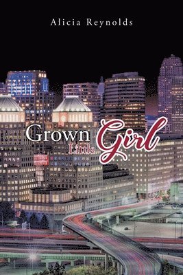 Alicia Reynolds - Grown Little Girl, Häftad. Tillgänglighet: Lägg i varukorg