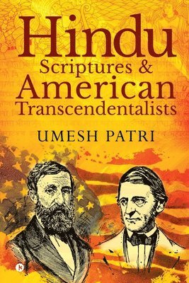 Umesh Patri - Hindu Scriptures and American Transcendentalists, Häftad