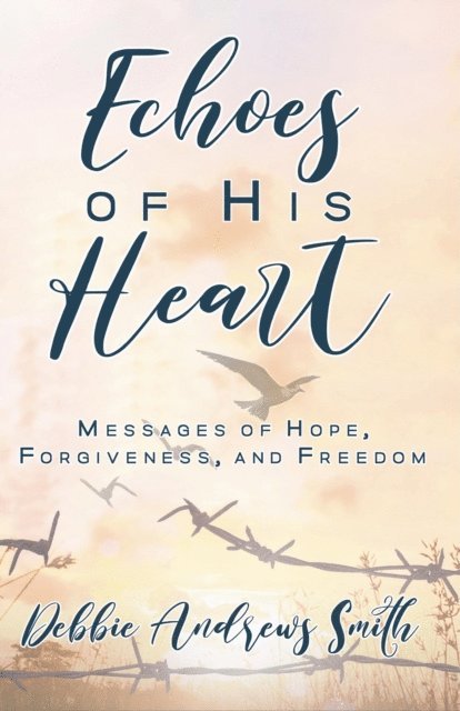 Debbie Andrews Smith - Echoes of His Heart, E-bok