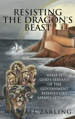 Michael Zarling - Resisting the Dragon's Beast, Inbunden. Tillgänglighet: Lägg i varukorg