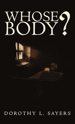 Dorothy Sayers - Whose Body?, Inbunden