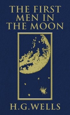 H G Wells - First Men in the Moon, Inbunden