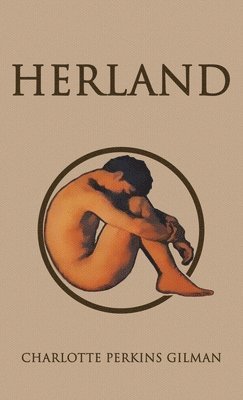 Charlotte Perkins Gilman - Herland, Inbunden