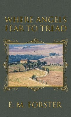 E M Forster - Where Angels Fear to Tread, Inbunden