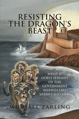 Michael Zarling - Resisting the Dragon's Beast, Häftad. Tillgänglighet: Lägg i varukorg