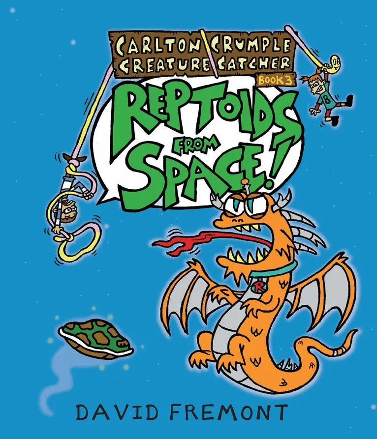 David Fremont - Carlton Crumple Creature Catcher 3: Reptoids from Space!, Inbunden. Tillgänglighet: Lägg i varukorg
