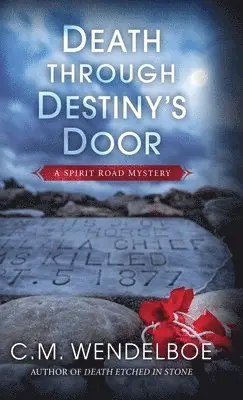 C M Wendelboe - Death through Destiny's Door, Inbunden. Tillgänglighet: Lägg i varukorg