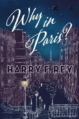 Harry F Rey - Why in Paris?, Häftad. Tillgänglighet: Lägg i varukorg