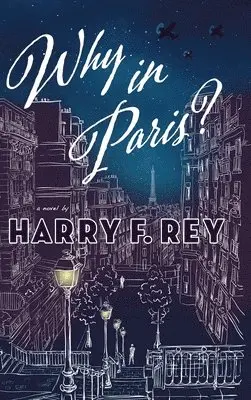 Harry F Rey - Why in Paris?, Inbunden. Tillgänglighet: Lägg i varukorg