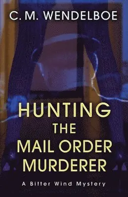 C M Wendelboe - Hunting the Mail Order Murderer, Häftad. Tillgänglighet: Lägg i varukorg