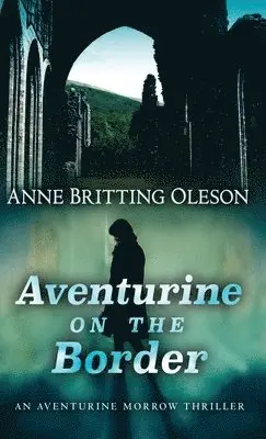 Anne Britting Oleson - Aventurine on the Border, Inbunden. Tillgänglighet: Lägg i varukorg