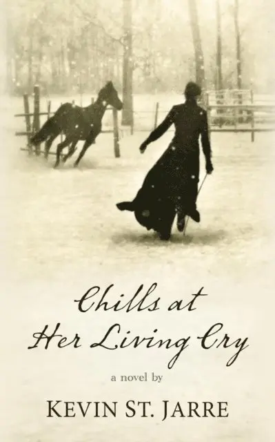 Kevin St. Jarre - Chills at Her Living Cry, E-bok. Tillgänglighet: Lägg i varukorg