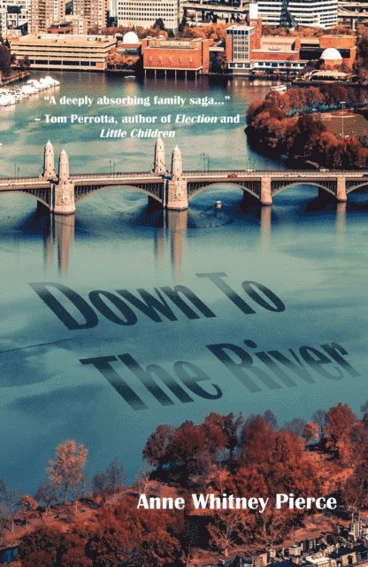 Anne Whitney Pierce - Down to the River, E-bok