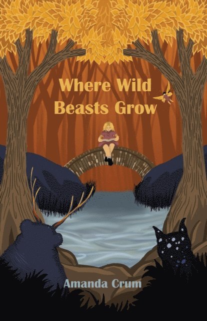 Amanda Crum - Where Wild Beasts Grow, E-bok