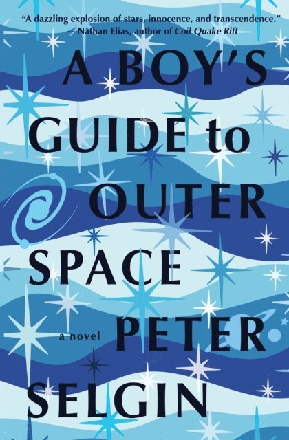 Peter Selgin - Boy's Guide to Outer Space, E-bok
