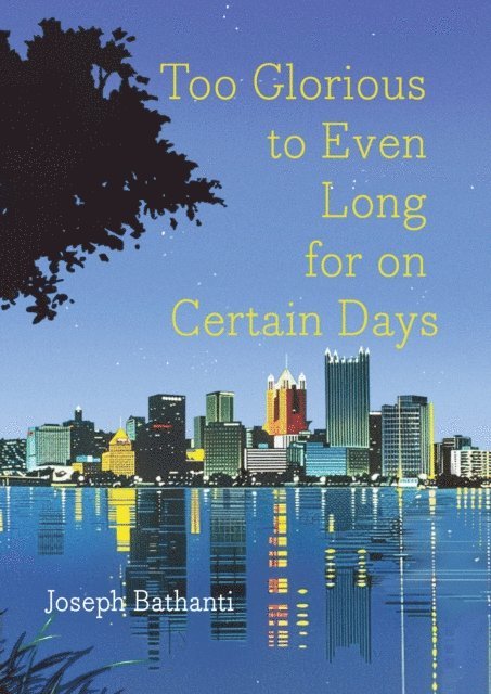 Joseph Bathanti - Too Glorious to Even Long for on Certain Days, E-bok