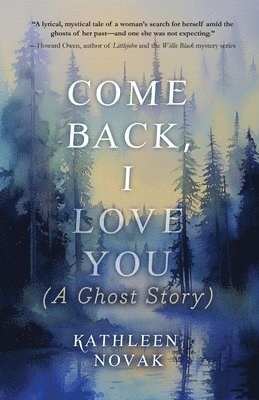 Kathleen Novak - Come Back, I Love You: (A Ghost Story), Häftad