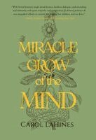 Carol Lahines - Miracle Grow of the Mind, Häftad. Tillgänglighet: Lägg i varukorg