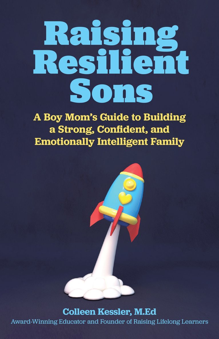 Colleen Kessler - Raising Resilient Sons, Häftad. Tillgänglighet: Lägg i varukorg