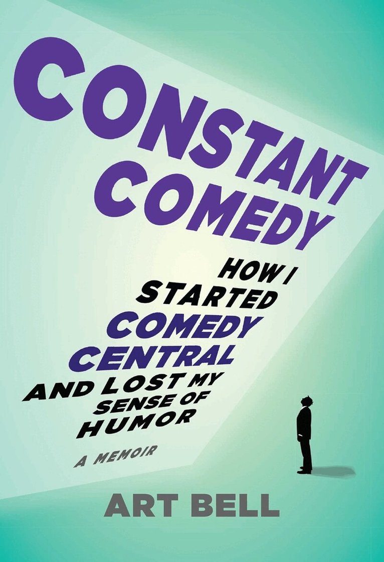 Art Bell - Constant Comedy, Inbunden