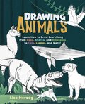 Drawing Animals: Learn How to Draw Everything from Dogs, Sharks, and Dinosaurs to Cats, Llamas, and More!