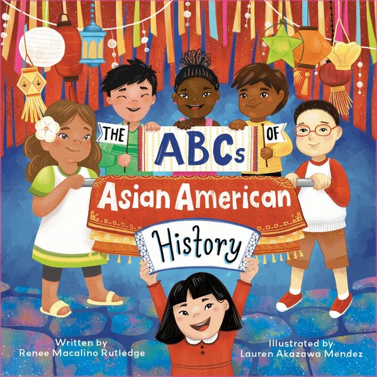 Renee Macalino Rutledge, Lauren Akazawa Mendez - ABCs of Asian American History, Inbunden. Tillgänglighet: Lägg i varukorg