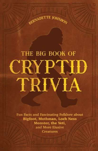 Bernadette Johnson - Big Book of Cryptid Trivia, E-bok