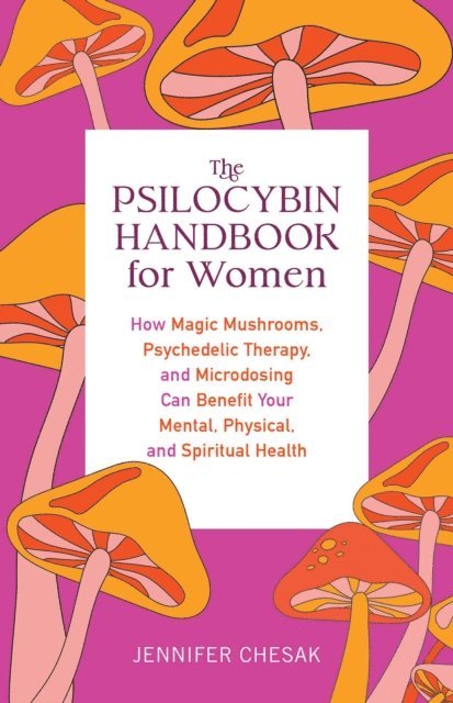 Jennifer Chesak - Psilocybin Handbook for Women, E-bok