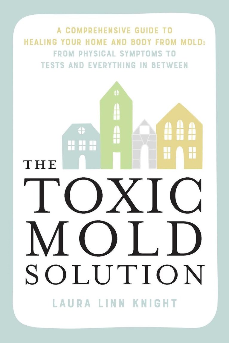 Laura Linn Knight - Toxic Mold Solution, Häftad. Tillgänglighet: Lägg i varukorg
