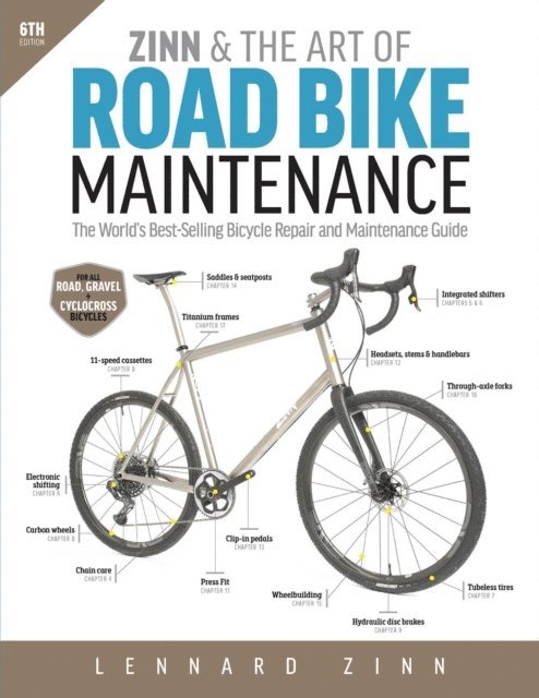 Lennard Zinn - Zinn & the Art of Road Bike Maintenance, 6th Edition, E-bok