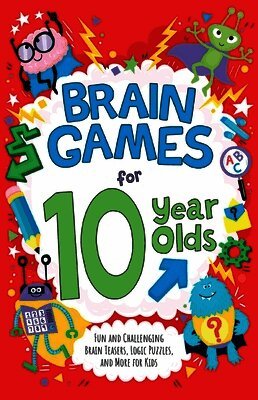 Gareth Moore - Brain Games for 10 Year Olds: Fun and Challenging Brain Teasers, Logic Puzzles, and More for Kids, Häftad