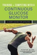 Training and Competing with a Continuous Glucose Monitor: A User's Guide for Athletes