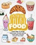 Drawing Chibi Food: Learn How to Draw Kawaii Onigiri, Adorable Dumplings, Yummy Donuts, and Other Cute and Tasty Dishes